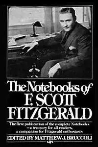 «The Notebooks of Scott Fitzgerald» by Francis Scott Fitzgerald