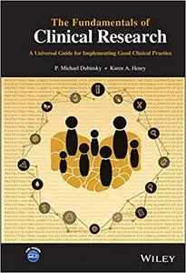 The Fundamentals of Clinical Research: A Universal Guide for Implementing Good Clinical Practice