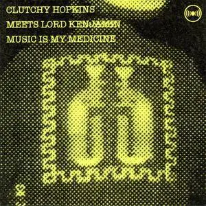 Clutchy Hopkins Meets Lord Kenjamin - Music Is My Medicine (2009) {Ubiquity} **[RE-UP]**