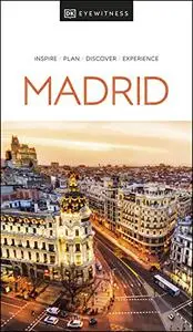 DK Eyewitness Madrid: Inspire / Plan / Discover / Experience (Travel Guide)