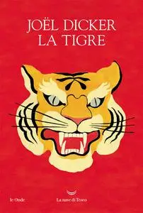 Joel Dicker - La tigre