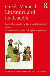 Greek Medical Literature and its Readers: From Hippocrates to Islam and Byzantium