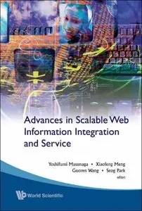 Advances In Scalable Web Information Integration And Service (Repost)