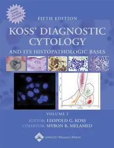 Koss’ Diagnostic Cytology And Its Histopathologic Bases 2 vol. set (Repost)