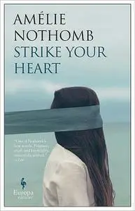 «Strike Your Heart» by Amélie Nothomb