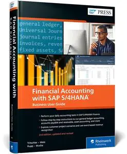 Financial Accounting with SAP S/4HANA: Business User Guide (Second Edition) (SAP PRESS)