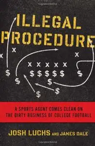 Illegal Procedure: A Sports Agent Comes Clean on the Dirty Business of College Football [Repost]