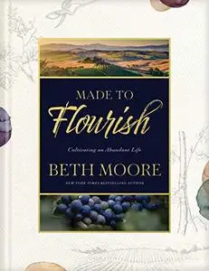 Made to Flourish: Cultivating an Abundant Life