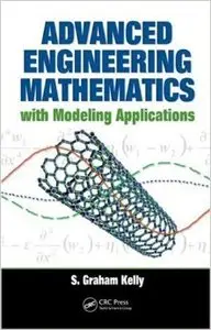 Advanced Engineering Mathematics with Modeling Applications (repost)