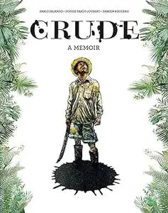 Crude: A Memoir