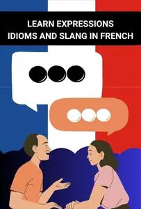 Expressions in French: Mastering languages and slang for authentic communication