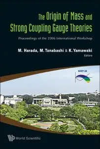 The Origin of Mass and Strong Coupling Gauge Theories (repost)