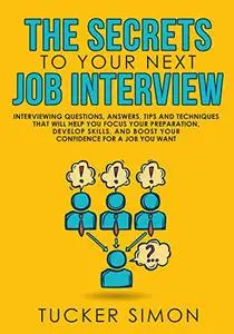 The Secrets to Your Next Job Interview