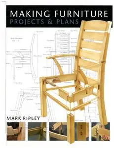 Making Furniture: Projects & Plans