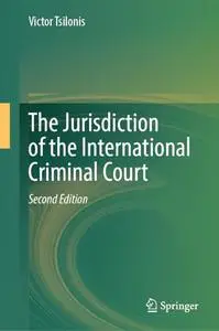 The Jurisdiction of the International Criminal Court, Second Edition