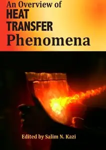 "An Overview of Heat Transfer Phenomena" ed. by Salim N. Kazi