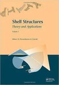 Shell Structures: Theory and Applications: Volume 3
