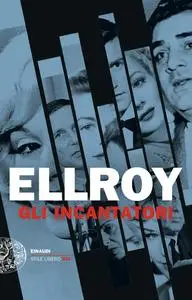 James Ellroy - Gli incantatori