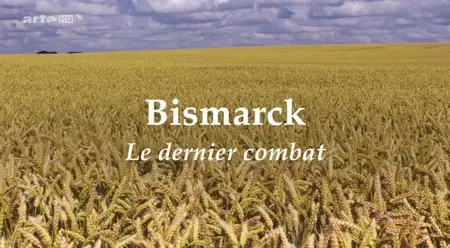 (Arte) Bismarck, le dernier combat (2015)
