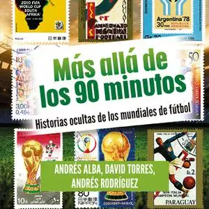 «Más allá de los 90 minutos» by Edgar Rodríguez,Andrés Alba,Santiago Torres