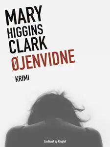 «Øjenvidne» by Mary Higgins Clark