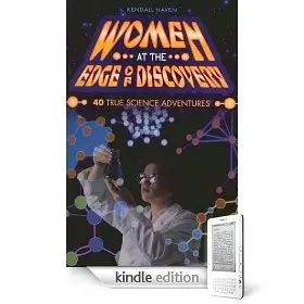 Women at the Edge of Discovery: 40 True Science Adventures  