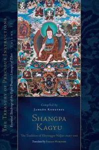 Shangpa Kagyu: The Tradition of Khyungpo Naljor, Volume 11 (The Treasury of Precious Instructions)