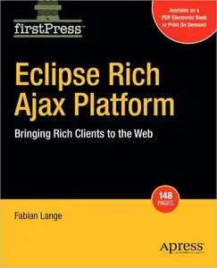 Eclipse Rich Ajax Platform: Bringing Rich Client to the Web (Firstpress)