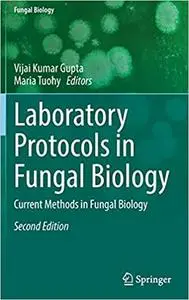 Laboratory Protocols in Fungal Biology: Current Methods in Fungal Biology, 2nd Edition