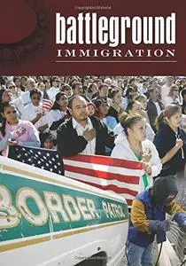 Battleground Immigration (2 Volume Set)