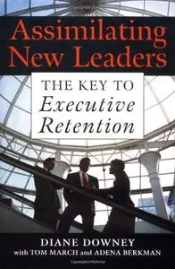 Assimilating New Leaders : The Key to Executive Retention (repost)