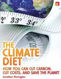 The Climate Diet: How You Can Cut Carbon, Cut Costs, and Save the Planet [Repost]