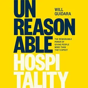 Unreasonable Hospitality: The Remarkable Power of Giving People More than They Expect [Audiobook]