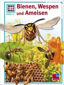 Was ist was?, Band 19: Bienen, Wespen und Ameisen von Gerd Hartmann