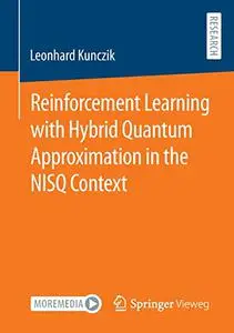 Reinforcement Learning with Hybrid Quantum Approximation in the NISQ Context