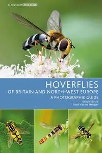 Hoverflies of Britain and North-west Europe: A photographic guide (Bloomsbury Naturalist)