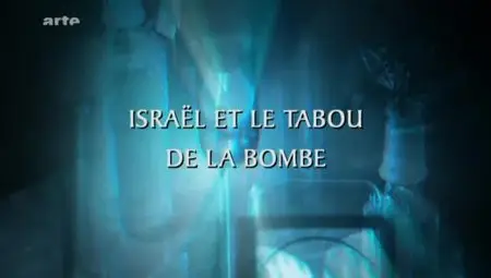 (Arte) Israël et le tabou de la bombe (2012)