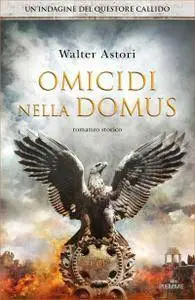 Walter Astori - Omicidi nella Domus