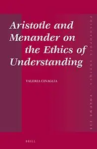 Aristotle and Menander on the Ethics of Understanding