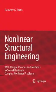 Nonlinear Structural Engineering: With Unique Theories and Methods to Solve Effectively Complex Nonlinear Problems