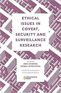 Ethical Issues in Covert, Security and Surveillance Research (Advances in Research Ethics and Integrity)