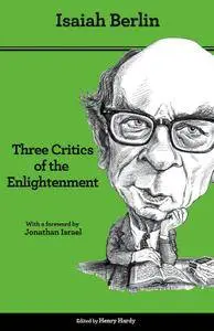 Three Critics of the Enlightenment: Vico, Hamann, Herder, Second Edition