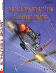 Mustangy a Stihaci Esa 8. Letecke Armady (repost)