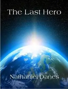 Nathaniel Danes - The Last Hero
