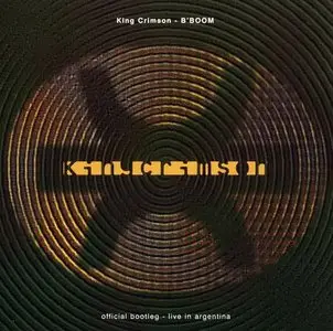 King Crimson - B'BOOM (Official Bootleg - Live In Argentina) (1995)