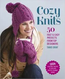 Cozy Knits: 50 Fast & Easy Projects from Top Designers