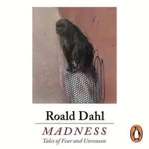 «Madness» by Roald Dahl