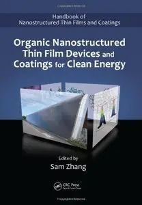 Organic Nanostructured Thin Film Devices and Coatings for Clean Energy (Repost)