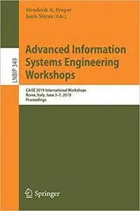 Advanced Information Systems Engineering Workshops: CAiSE 2019 International Workshops, Rome, Italy, June 3-7, 2019, Pro