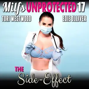 «The Side-Effect : Milfs Unprotected 17 (Breeding Erotica)» by Tori Westwood